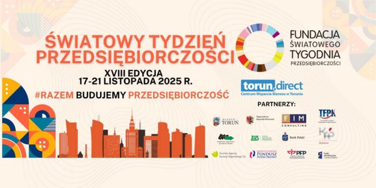 Plakat promujący Światowy Tydzień Przedsiębiorczości, XVIII Edycja, w dniach 17-21 listopada 2025 r. Tytuł główny: ŚWIATOWY TYDZIEŃ PRZEDSIĘBIORCZOŚCI Edycja i data: XVIII EDYCJA, 17-21 LISTOPADA 2025 R. Hasło: #RAZEM BUDUJEMY PRZEDSIĘBIORCZOŚĆ Organizator: FUNDACJA ŚWIATOWEGO TYGODNIA PRZEDSIĘBIORCZOŚCI Lokalny Partner Wiodący: torun.direct – Centrum Wsparcia Biznesu w Toruniu. Grafika: U dołu sylwetki budynków miast na pomarańczowo-brązowym tle. W tle po lewej abstrakcyjne, geometryczne kształty w kolorach pomarańczowym, niebieskim i żółtym. Po prawej logo Fundacji (koło z kolorowych segmentów) i lista Partnerów. Partnerzy (widoczne loga/nazwy): Miasto Toruń, Województwo Kujawsko-Pomorskie, FIM CONSULTING, Powiatowy Urząd Pracy dla Miasta Torunia, ZUS Zakład Ubezpieczeń Społecznych, PKO Bank Polski, KAS Krajowa Administracja Skarbowa, TOruńska Agencja Rozwoju Regionalnego SA, Kujawsko-Pomorski Fundusz Pożyczkowy, PFP Polska Fundacja Przedsiębiorczości, Punkt Informayjny Funduszy Europejskich