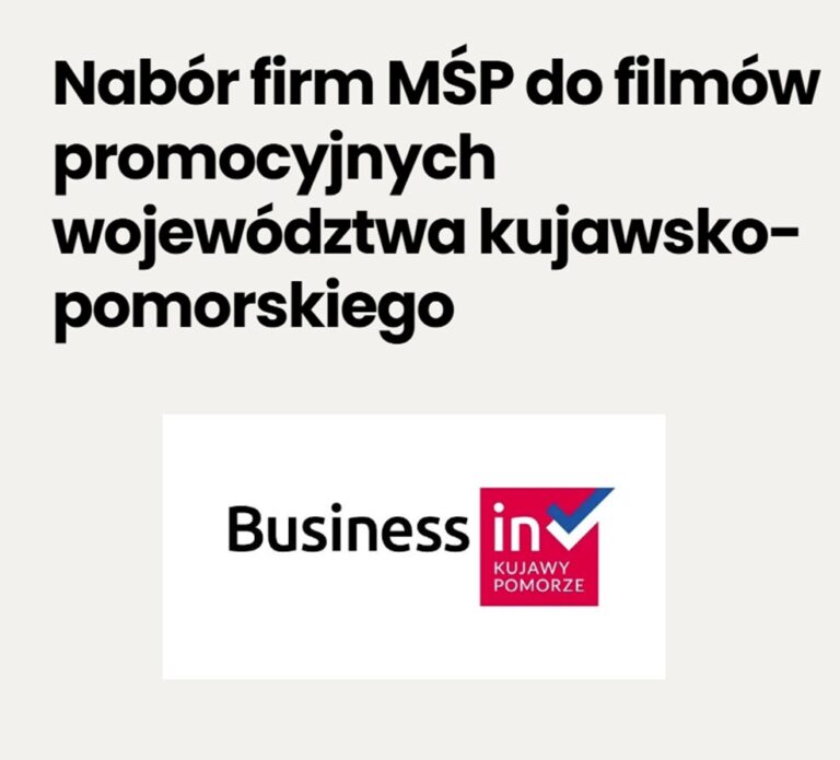Nabór firm MŚP do filmów promocyjnych województwa kujawsko-pomorskiego. Logo Business in Kujawy Pomorze