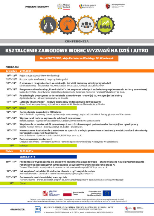 Plakat promujący konferencję 'KSZTAŁCENIE ZAWODOWE WOBEC WYZWAŃ NA DZIŚ I JUTRO', która odbędzie się w Hotelu Portofino we Włocławku 27 i 28 listopada 2025 r. W treści znajduje się szczegółowy program wydarzenia, w tym sesje o szansach i zagrożeniach w edukacji, psychologii w doradztwie zawodowym, kompetencjach przyszłości oraz wspieraniu uczniów. Organizatorem jest Kujawsko-Pomorskie Centrum Edukacji Nauczycieli we Włocławku (KCEN). W nagłówku widnieją logotypy m.in. Ministerstwa Edukacji i Nauki oraz Urzędu Marszałkowskiego Województwa Kujawsko-Pomorskiego, a w stopce informacja o finansowaniu z Krajowego Planu Odbudowy i funduszy Unii Europejskiej (NextGenerationEU)