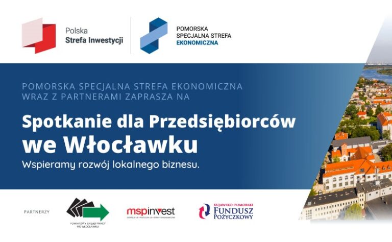 Baner informujący o wydarzeniu pod nazwą Spotkanie dla Przedsiębiorców we Włocławku, organizowanym przez Pomorską Specjalną Strefę Ekonomiczną (PSSE) wraz z partnerami. Na grafice widnieje hasło „Wspieramy rozwój lokalnego biznesu” oraz logotypy: Polska Strefa Inwestycji, Pomorska Specjalna Strefa Ekonomiczna, Powiatowy Urząd Pracy we Włocławku, mspinvest oraz Kujawsko-Pomorski Fundusz Pożyczkowy. Po prawej stronie znajduje się zdjęcie lotnicze Włocławka z widokiem na Wisłę i most im. Edwarda Śmigłego-Rydza, wkomponowane w nowoczesną, geometryczną grafikę w kolorze niebieskim.